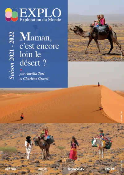 affiche du film Exploration du Monde : Maman, c'est encore loin le désert ?